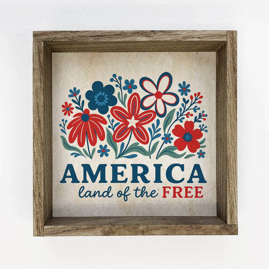 America Land of the Free Flowers - 4th of July Canvas Art